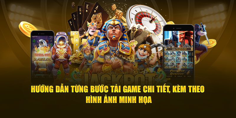 Hướng dẫn từng bước tải game chi tiết, kèm theo hình ảnh minh họa.